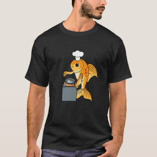 Goldfish Chef Ironic Quote Cute Fish Cooking T-Shirt