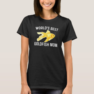 Goldfish For Mom Women Gold Freshwater Fish Pet T-Shirt