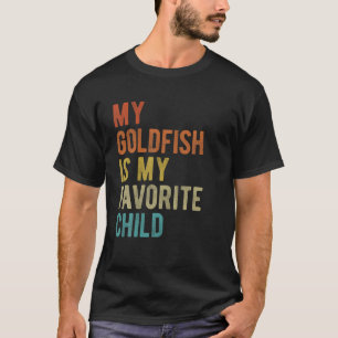 Goldfish Is My Favourite Child Mom Dad Vintage Ret T-Shirt