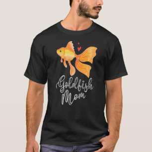 Goldfish Mom Fishkeeping Aquarist Aquarium Junkie  T-Shirt