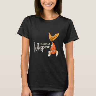 Goldfish Whisperer Fishkeeping Aquarist Aquarium J T-Shirt