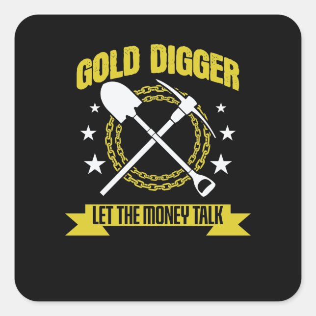 Goldgräber Gold Digger Geld Reichtum Square Sticker (Front)