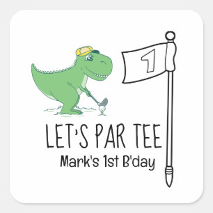 Golf 1st Birthday Dinosaur golfing let's par tee Square Sticker