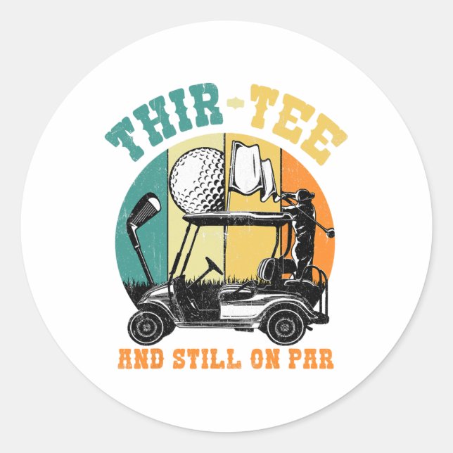 Golf 30th Birthday Thirty Still On Par Funny 30 Ye Classic Round Sticker (Front)