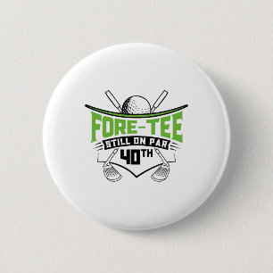 Golf 40th Birthday Forty Still On Par Funny 40 Yea 2 Inch Round Button