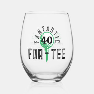 Golf 40th Birthday Party Fantastic For-Tee Stemless Wine Glass