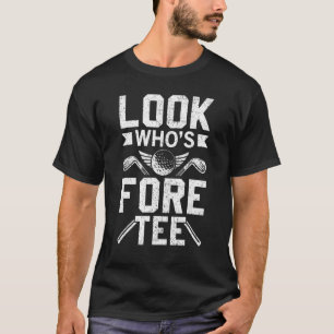 Golf 40th Birthday Pun Vintage Look Whou2019s Fore T-Shirt