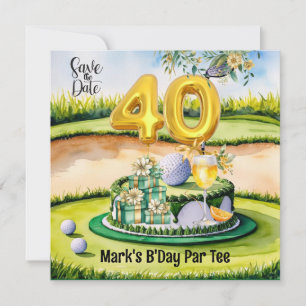 Golf 40th Birthday with Cake on Course for Golfer Save The Date