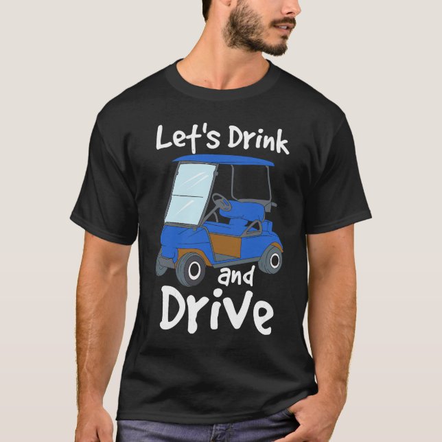 Golf And Beer I Cart Caddy Golfer Champion  Idea T-Shirt (Front)