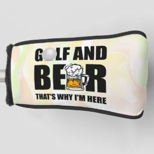 Golf and Beer that's why I'm Here   Golf Head Cover