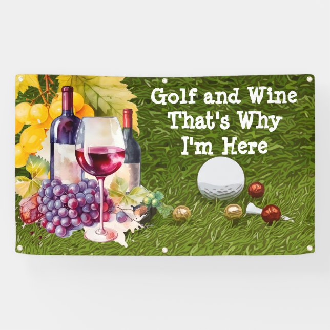 Golf AND WINE that why I'm here  Banner (Horizontal)