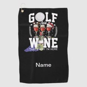 Golf and wine that's why I'm here for Christmas Towel