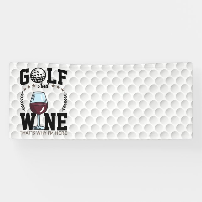 Golf and wine that's why I'm here for golfer Banner (Horizontal)