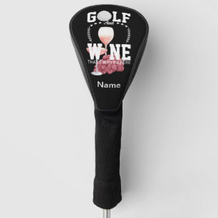 Golf and wine that's why I'm here for golfer Head Cover