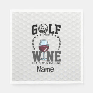 Golf and wine that's why I'm here for golfer Napkin