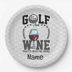 Golf and wine that's why I'm here for golfer Paper Plate