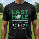 Golf Bachelor Party Last Hole He'll Ever Hit Black T-Shirt<br><div class="desc">Celebrate the groom’s last swing before the ring with this green, black, and white golf-themed bachelor party shirt. Designed with the phrase "Last Hole He’ll Ever Hit, " this fun and bold design is perfect for a golf outing or bachelor weekend. Great for the groom and his crew, this shirt...</div>