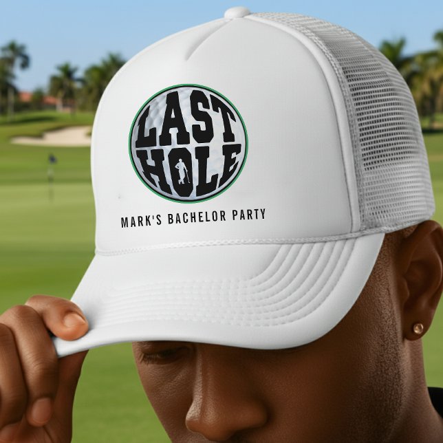 Golf Bachelor Party Last Hole He'll Ever Hit Trucker Hat (Creator Uploaded)