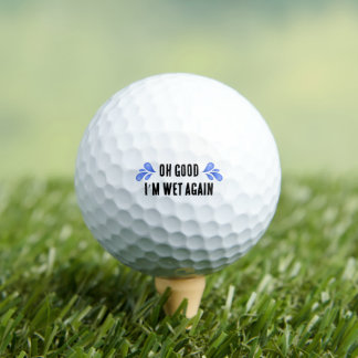 Golf Ball “I’m Wet Again” Golfer Gift Funny 