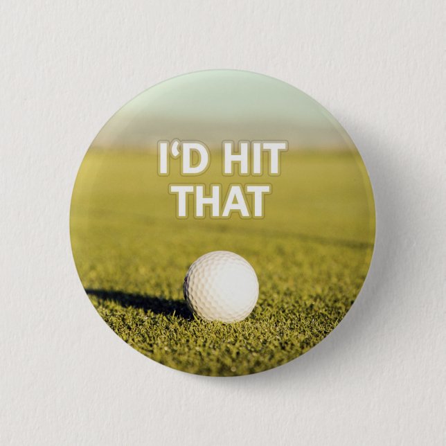 Golf ball I'd Hit That Design 2 Inch Round Button (Front)