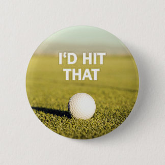 Golf ball I'd Hit That Design 2 Inch Round Button