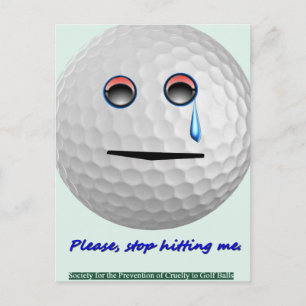 Golf ball - Please stop hitting me. Postcard