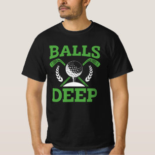 Golf Balls Deep   Funny Golfer Humour T-Shirt