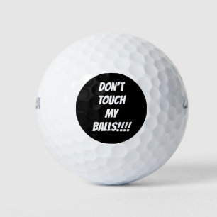 Golf Balls "DON'T TOUCH MY BALLS! Very noticable