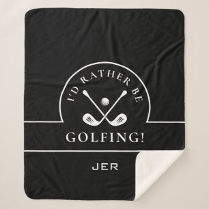 Golf Black & White I'd Rather Be Golfing Monogram Sherpa Blanket