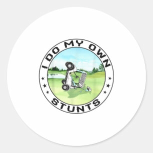 Golf Cart Accident I Do My Own Stunts Fun Present  Classic Round Sticker