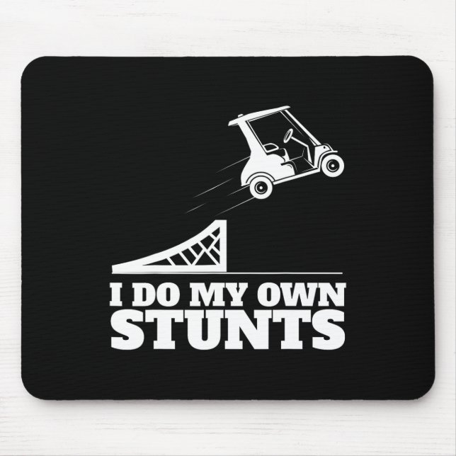 Golf Cart Accident I Do My Own Stunts Fun Present  Mouse Pad (Front)