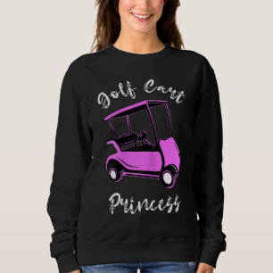 Golf Cart Princess Golfing Girl Golf Sport Lover G Sweatshirt