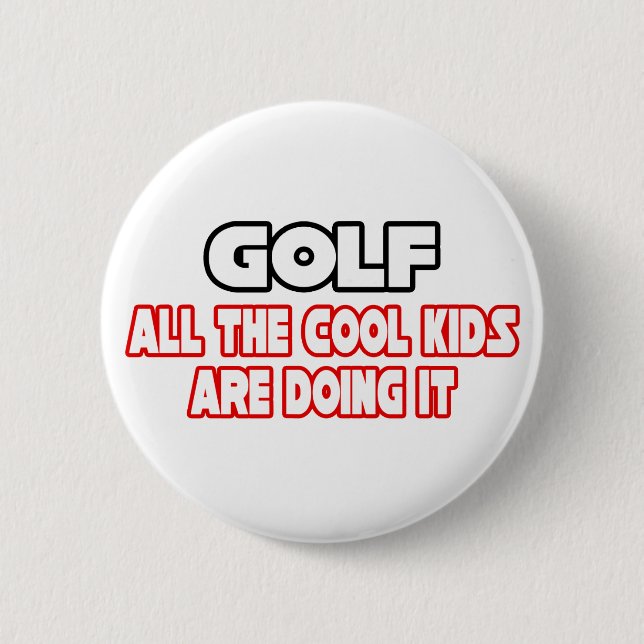 Golf...Cool Kids 2 Inch Round Button (Front)