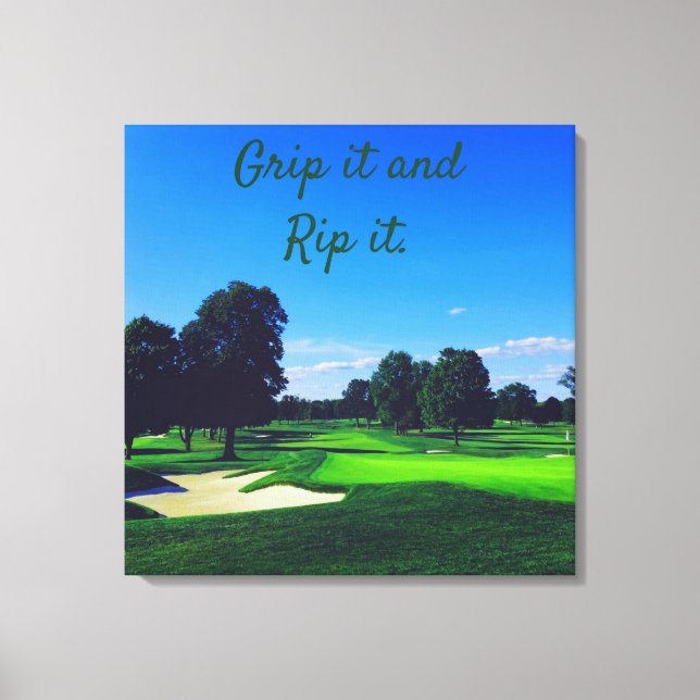 Golf Course Grip it and Rip it Canvas Print (Front)