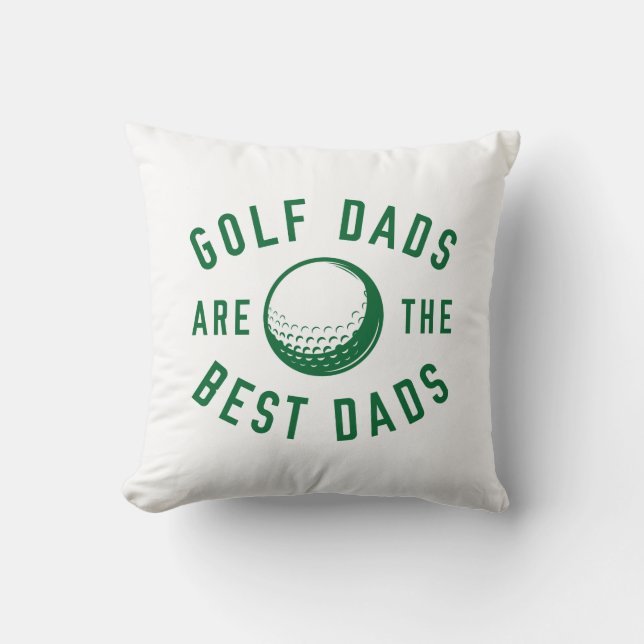 Golf Dads Are The Best Dads Throw Pillow (Front)