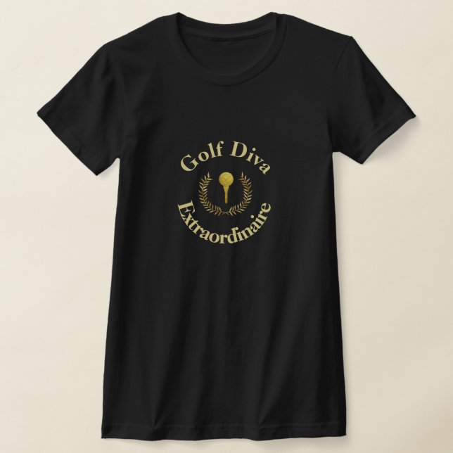 Golf Diva Extraordinaire Gold Emblem T-Shirt (Laydown)