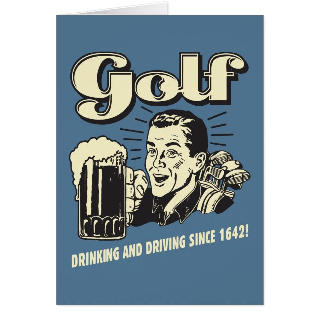 Golf: Drinking & Driving Since 1642 (Front)