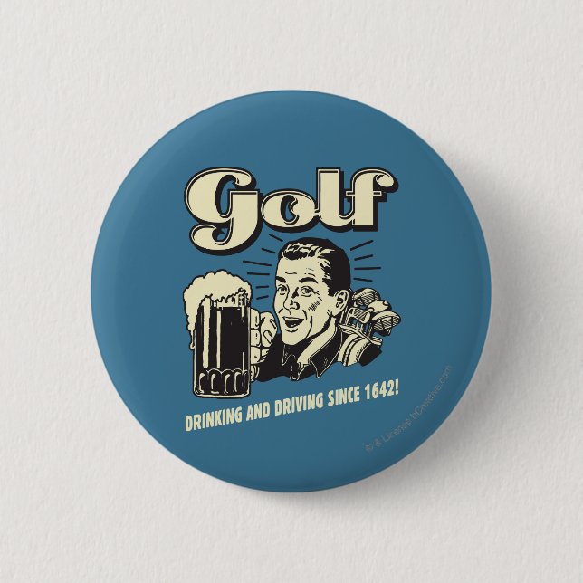 Golf: Drinking & Driving Since 1642 2 Inch Round Button (Front)