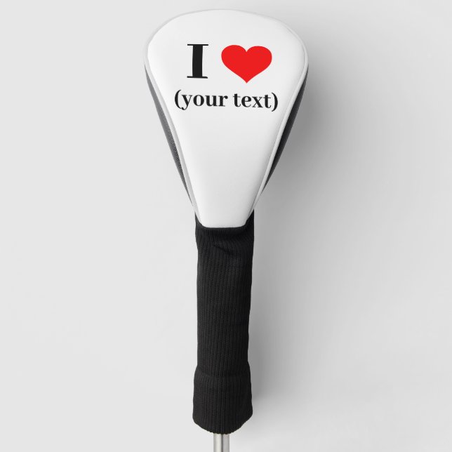 Golf Dtiver Cover - Custom I heart (your text)  (Front)