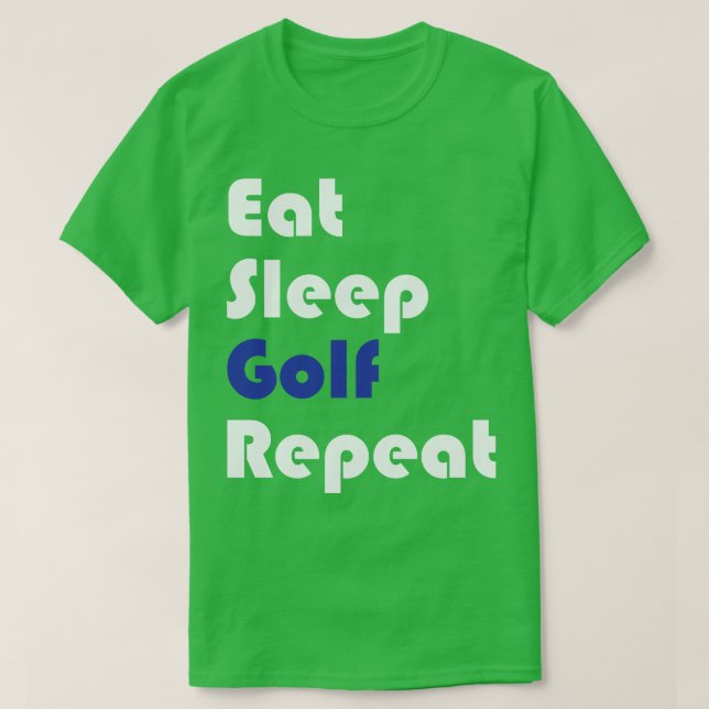 Golf   Eat Sleep Golf Repeat T-Shirt (Design Front)