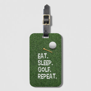 Golf Eat Sleep Golf Repeat with putter and ball Luggage Tag
