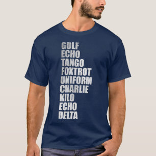 Golf echo tango foxtrot uniform charlie kilo echo  T-Shirt
