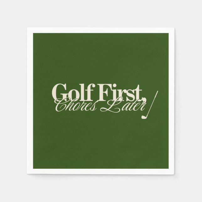 'Golf First, Chores Later' Funny Classic Green  Napkin (Front)