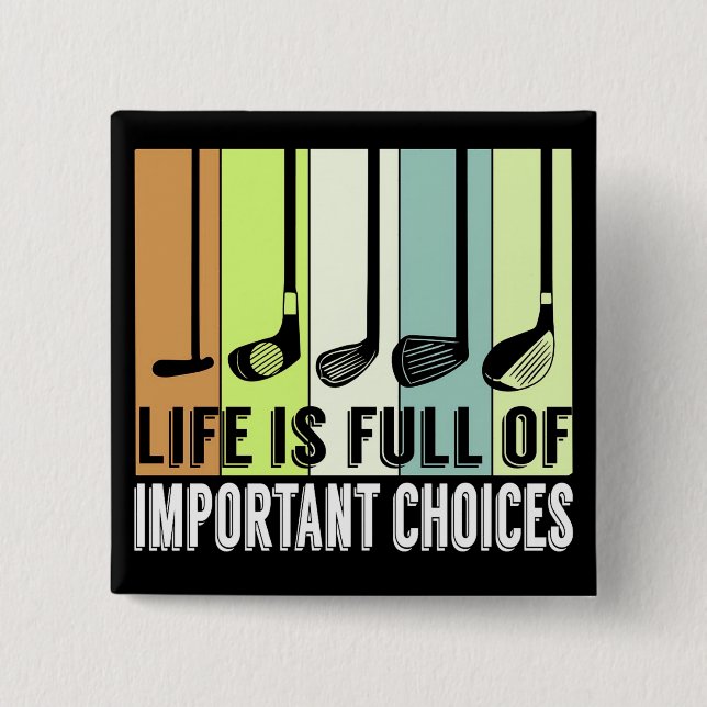 Golf Funny Life Choices Clubs 2 Inch Square Button (Front)