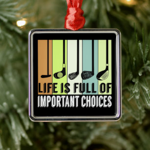Golf Funny Life Choices Clubs Metal Ornament