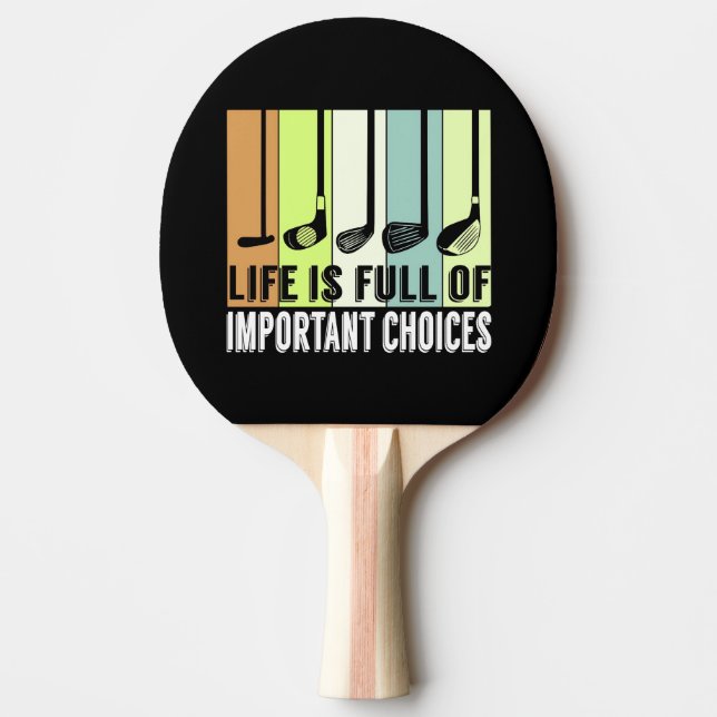 Golf Funny Life Choices Clubs Ping Pong Paddle (Front)