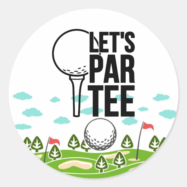 Golf Funny saying for golfer let's par tee Classic Round Sticker (Front)