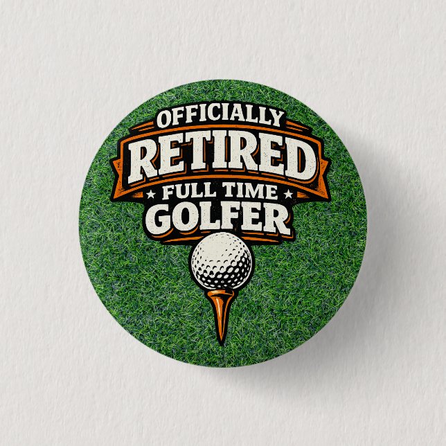 Golf Funny Saying Golfing  Retirement 1 Inch Round Button (Front)