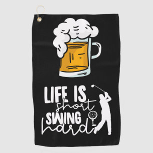 Golf Funny Saying Life is short swing hard Towel