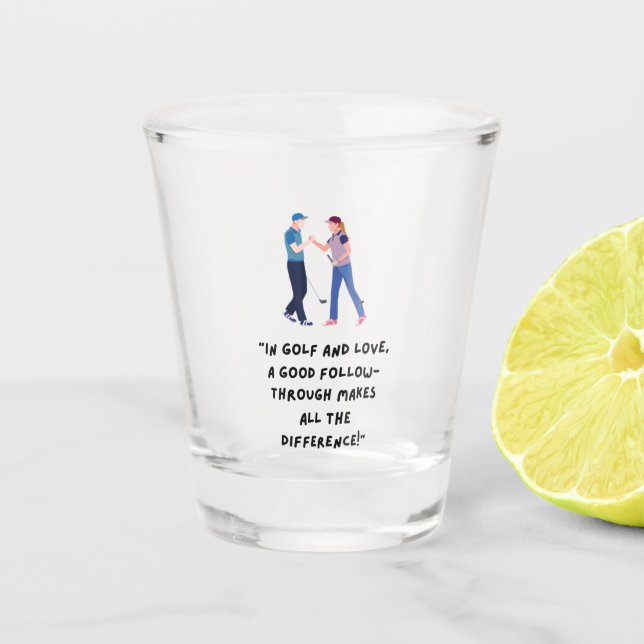 Golf Funny Saying Quotes for  Golfer Party Shot Glass (Front)